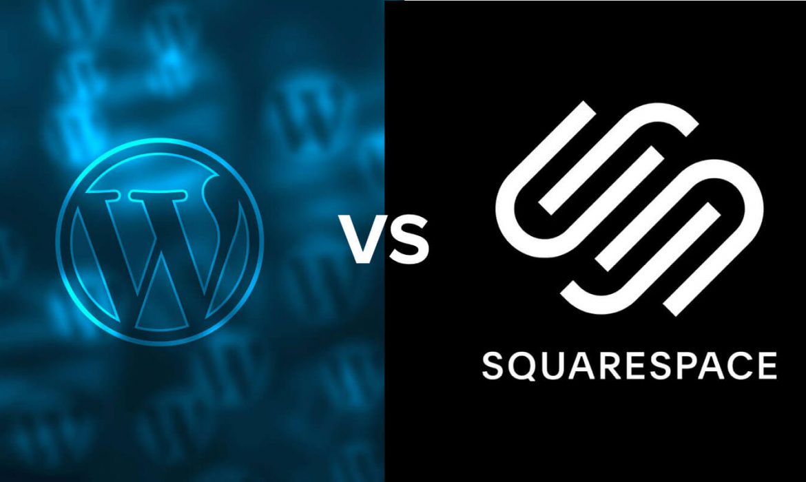 Squarespace Vs WordPress – What’s Best For Your Company?